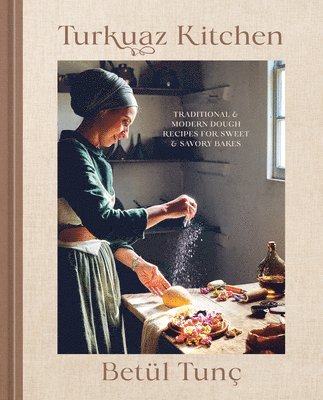 Cover for Betul Tunc · Turkuaz Kitchen: Traditional &amp; Modern Dough Recipes for Sweet &amp; Savory Bakes (Hardcover Book) (2024)