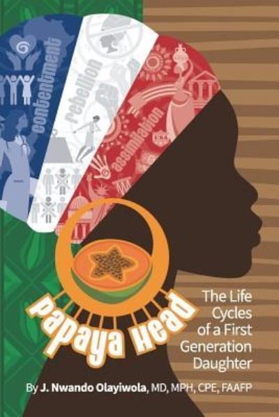 Cover for MD Mph Cpe Faafp J Nwand Olayiwola · Papaya Head (Paperback Book) (2018)