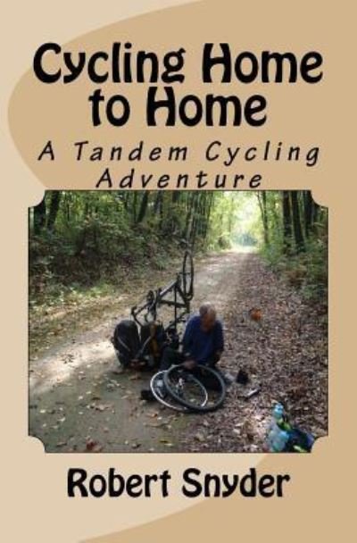 Robert Snyder · Cycling Home to Home (Paperback Bog) (2018)
