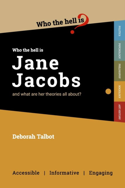 Cover for Deborah Talbot · Who the Hell is Jane Jacobs? (Paperback Book) (2019)