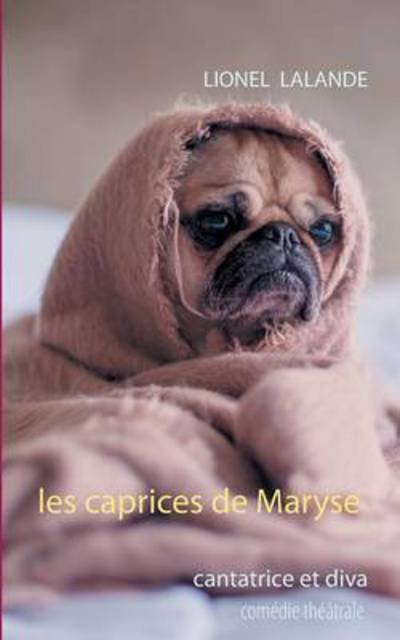 Les caprices de Maryse - Lalande - Boeken -  - 9782322131228 - 16 november 2016