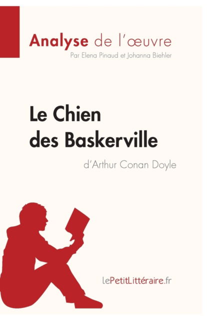 Le Chien des Baskerville d'Arthur Conan Doyle (Analyse de l'oeuvre) - Elena Pinaud - Książki - Lepetitlittraire.Fr - 9782806213228 - 2011