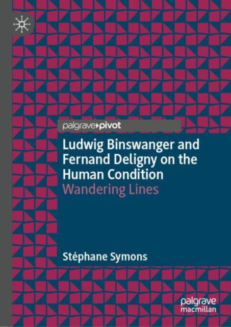 Cover for Stephane Symons · Ludwig Binswanger and Fernand Deligny on the Human Condition: Wandering Lines (Hardcover Book) [2024 edition] (2024)