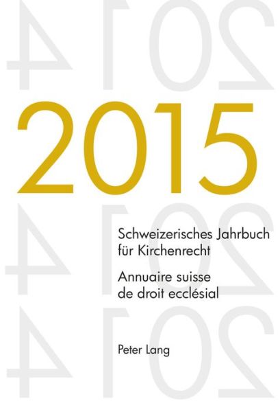 Cover for Schweizerisches Jahrbuch Fuer Kirchenrecht. Bd. 20 (2015) - Annuaire Suisse de Droit Ecclesial. Vol. 20 (2015): Herausgegeben Im Auftrag Der Schweizerischen Vereinigung Fuer Evangelisches Kirchenrecht - Edite Sur Mandat de l'Association Suisse Pour Le Dro (Paperback Book) (2016)