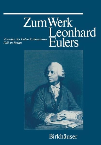Cover for Knobloch · Zum Werk Leonhard Eulers: Vortrage Des Euler-Kolloquiums Im Mai 1983 in Berlin (Pocketbok) [Softcover Reprint of the Original 1st 1984 edition] (2012)