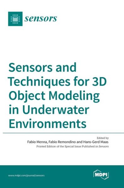 Sensors and Techniques for 3D Object Modeling in Underwater Environments - Fabio Menna - Livros - Mdpi AG - 9783038422228 - 2 de agosto de 2016