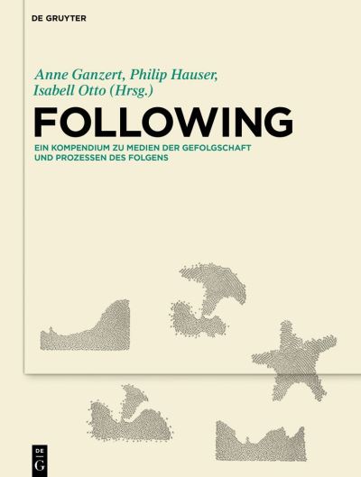 Cover for Anne Ganzert · Medien der Gefolgschaft und Prozesse des Folgens (Book) (2023)