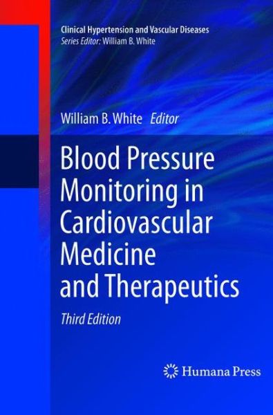 Cover for Blood Pressure Monitoring in Cardiovascular Medicine and Therapeutics - Clinical Hypertension and Vascular Diseases (Paperback Book) [Third Edition 2016 edition] (2019)