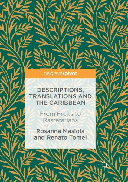 Cover for Rosanna Masiola · Descriptions, Translations and the Caribbean: From Fruits to Rastafarians (Pocketbok) [Softcover reprint of the original 1st ed. 2016 edition] (2018)