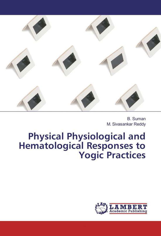 Physical Physiological and Hemato - Suman - Books -  - 9783330034228 - 