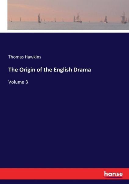 Cover for Hawkins · The Origin of the English Drama (Buch) (2017)