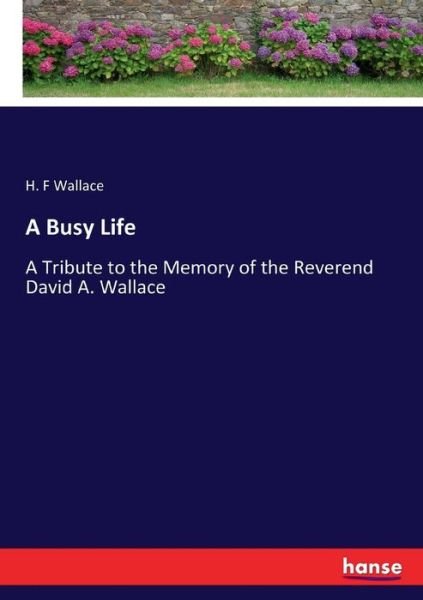 Cover for Wallace · A Busy Life (Book) (2017)