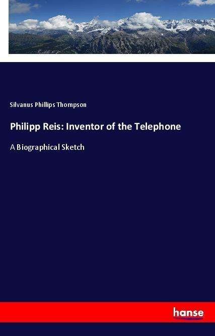 Cover for Thompson · Philipp Reis: Inventor of the (Bog)