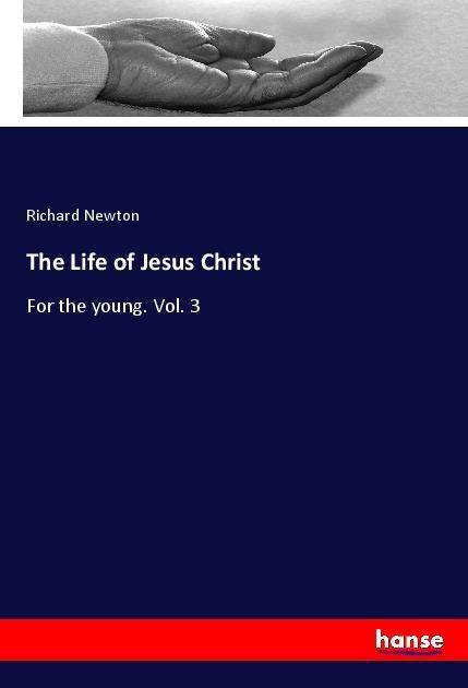 Cover for Newton · The Life of Jesus Christ (Book)