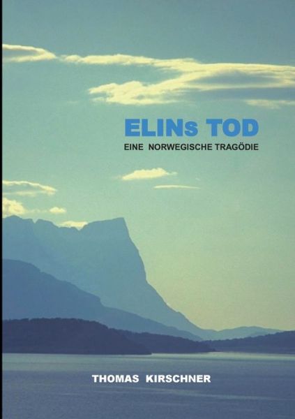 Elins Tod - Thomas Kirschner - Books - tredition GmbH - 9783347315228 - May 19, 2021