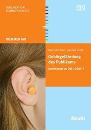 Gehörgefährdung des Publikums bei Veranstaltungen - Michael Ebner - Książki - Beuth Verlag - 9783410167228 - 9 marca 2009