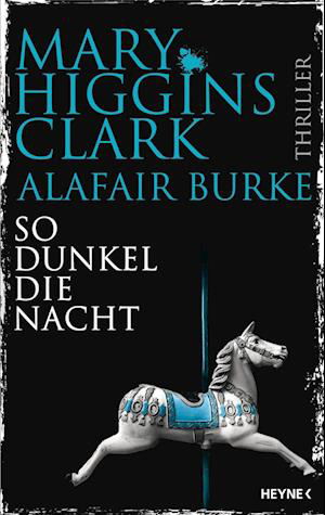 So dunkel die Nacht - Mary Higgins Clark - Kirjat - Heyne - 9783453274228 - keskiviikko 24. toukokuuta 2023