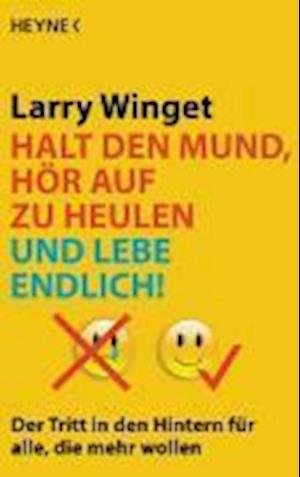 Cover for Larry Winget · Heyne.67022 Winget.Halt d.Mund,hör auf (Bok)