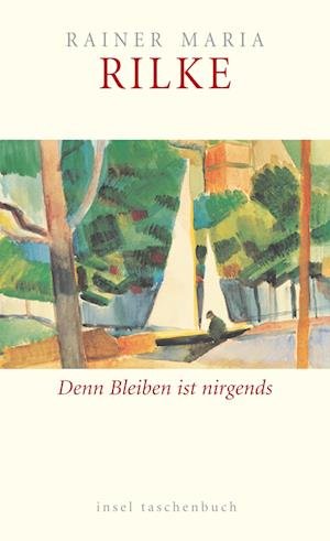 Insel TB.3222 Rilke.Denn Bleiben ist - Rainer Maria Rilke - Bøker -  - 9783458349228 - 
