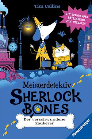 Meisterdetektiv Sherlock Bones. Ein spannender Rätselkrimi zum Mitraten, Band 3: Der verschwundene Zauberer - Tim Collins - Kirjat - Ravensburger Verlag GmbH - 9783473409228 - maanantai 1. heinäkuuta 2024