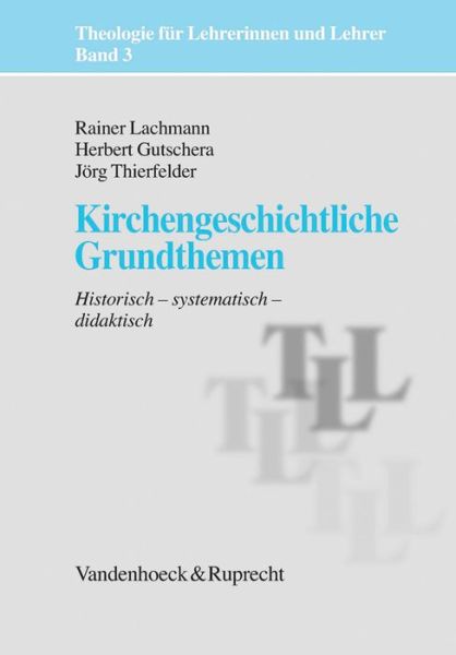 Cover for Jorg Thierfelder · Kirchengeschichtliche Grundthemen (Theologie Fur Lehrerinnen Und Lehrer) (Paperback Book) (2014)