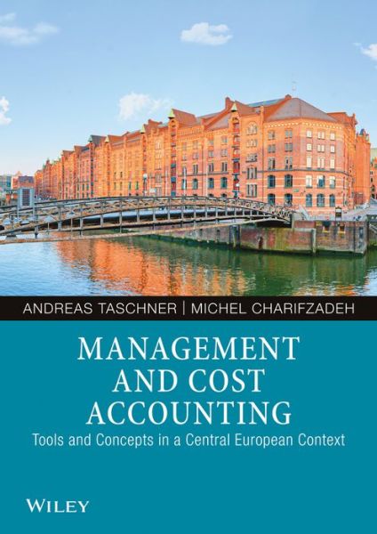 Cover for Taschner, Andreas (Reutlingen University, Germany) · Management and Cost Accounting: Tools and Concepts in a Central European Context (Paperback Book) (2016)