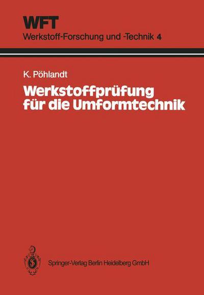 Cover for Klaus Poehlandt · Werkstoffprufung Fur Die Umformtechnik: Grundlagen, Prufmethoden, Anwendungen - Wft Werkstoff-Forschung Und -Technik (Paperback Book) [1986 edition] (1986)