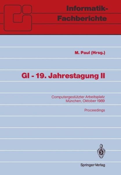 Cover for M Paul · GI - 19. Jahrestagung - Informatik-Fachberichte / Subreihe Kunstliche Intelligenz (Paperback Book) (1989)