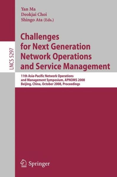 Cover for Yan Ma · Challenges for Next Generation Network Operations and Service Management - Lecture Notes in Computer Science / Computer Communication Networks and Telecommunications (Paperback Bog) (2008)