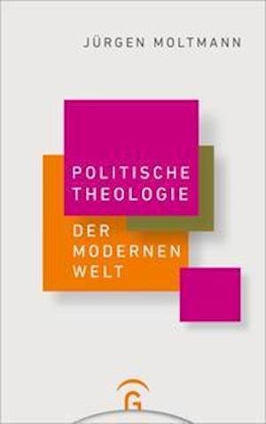Cover for Jürgen Moltmann · Politische Theologie der Modernen Welt (Paperback Book) (2021)