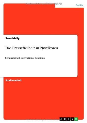 Die Pressefreiheit in Nordkorea - Mally - Bøger - GRIN Verlag - 9783640751228 - 15. november 2010