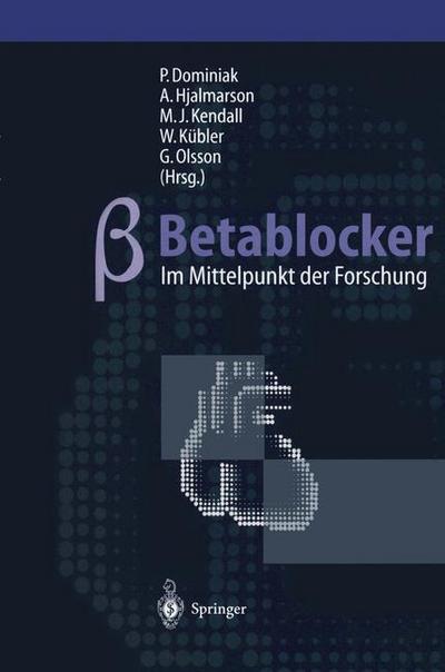 Cover for P Dominiak · Betablocker -- Im Mittelpunkt Der Forschung (Paperback Book) [Softcover Reprint of the Original 1st 1997 edition] (2013)