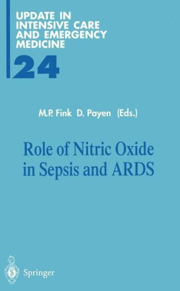 Cover for M P Fink · Role of Nitric Oxide in Sepsis and ARDS - Update in Intensive Care and Emergency Medicine (Paperback Book) [Softcover reprint of the original 1st ed. 1995 edition] (2011)