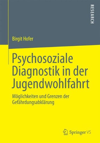 Cover for Birgit Hofer · Psychosoziale Diagnostik in Der Jugendwohlfahrt: Moeglichkeiten Und Grenzen Der Gefahrdungsabklarung (Paperback Book) [2014 edition] (2013)