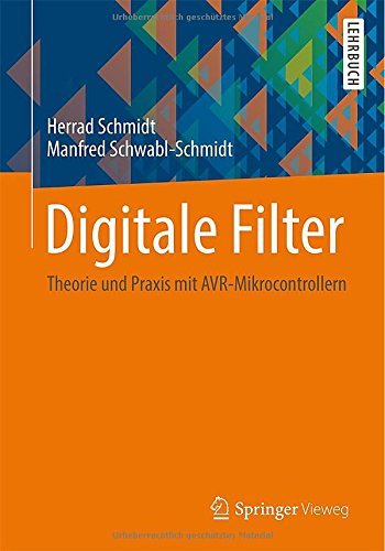 Cover for Herrad Schmidt · Digitale Filter: Theorie Und Praxis Mit Avr-Mikrocontrollern (Paperback Book) [2014 edition] (2014)