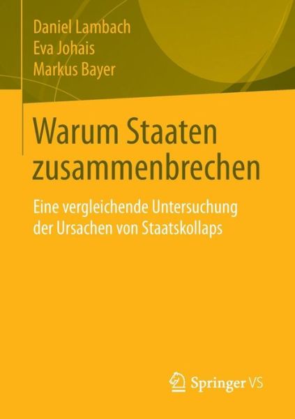 Cover for Daniel Lambach · Warum Staaten Zusammenbrechen: Eine Vergleichende Untersuchung Der Ursachen Von Staatskollaps (Paperback Book) [1. Aufl. 2016 edition] (2016)
