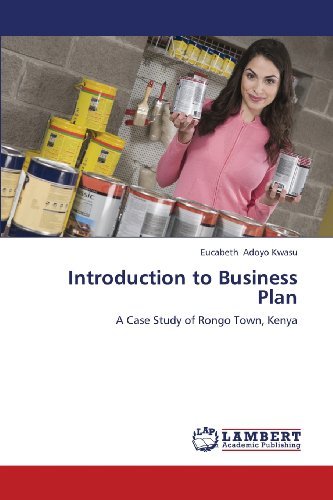Cover for Eucabeth Adoyo Kwasu · Introduction to Business Plan: a Case Study of Rongo Town, Kenya (Paperback Book) (2013)