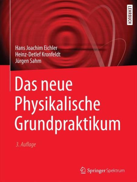 Cover for Hans Joachim Eichler · Das neue Physikalische Grundpraktikum - Springer-Lehrbuch (Paperback Book) (2016)