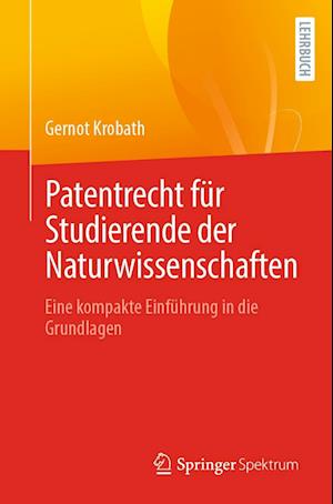 Cover for Gernot Krobath · Patentrecht Für Studierende der Naturwissenschaften (Book) (2022)