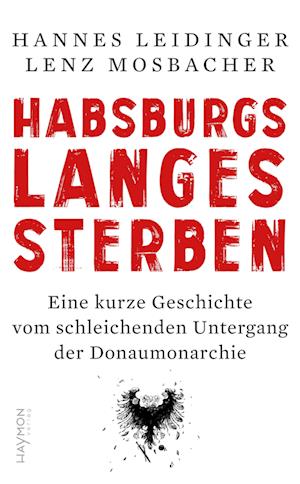 Cover for Hannes Leidinger · Habsburgs langes Sterben (Book) (2024)