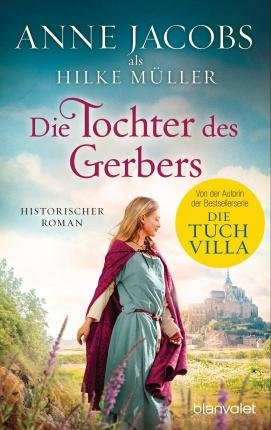 Cover for Anne Jacobs · Die Tochter des Gerbers (Book) (2022)