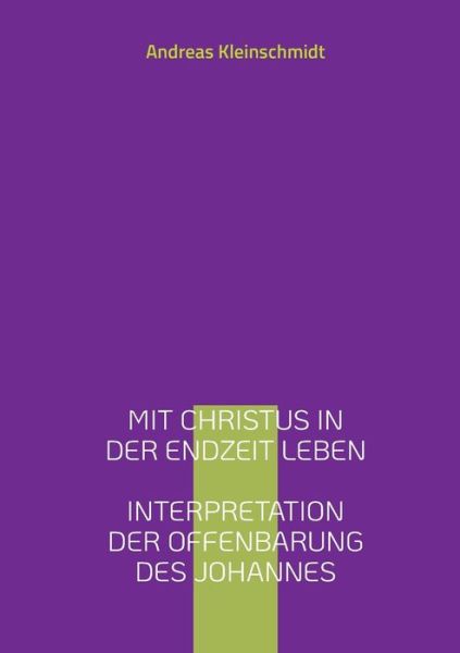 Cover for Andreas Kleinschmidt · Mit Christus in der Endzeit leben (Paperback Book) (2022)