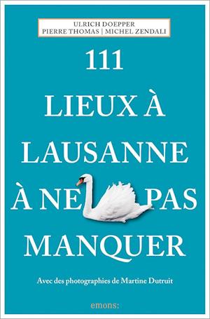 Cover for Ulrich Doepper · 111 Lieux à Lausanne à ne pas manquer (Book) (2024)