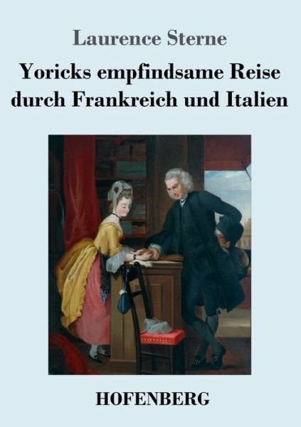 Cover for Laurence Sterne · Yoricks empfindsame Reise durch Frankreich und Italien (Paperback Bog) (2021)