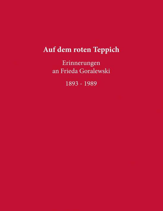 Cover for Auf dem roten Teppich - Erinnerungen an Frieda Goralewski (Paperback Book) (2018)