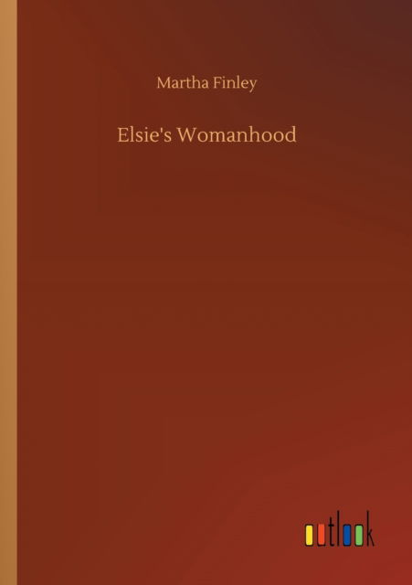 Cover for Martha Finley · Elsie's Womanhood (Pocketbok) (2020)