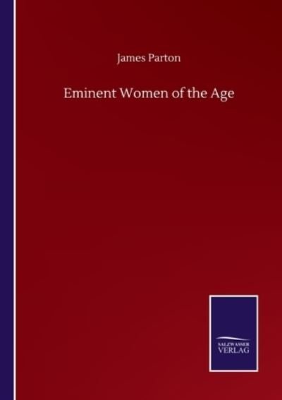 Cover for James Parton · Eminent Women of the Age (Paperback Book) (2020)