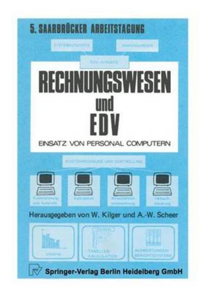 Cover for W Kilger · Rechnungswesen Und Edv: Einsatz Von Personalcomputern - Saarbrucker Arbeitstagung (Paperback Book) (1984)