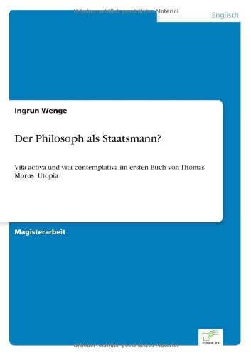 Cover for Ingrun Wenge · Der Philosoph als Staatsmann?: Vita activa und vita contemplativa im ersten Buch von Thomas Morus' Utopia (Paperback Book) [German edition] (2007)
