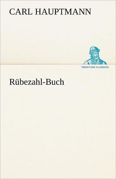 Cover for Carl Hauptmann · Rübezahl-buch (Tredition Classics) (German Edition) (Paperback Book) [German edition] (2012)
